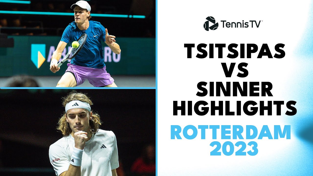 Stefanos Tsitsipas Battles Jannik Sinner Rotterdam 2023 Highlights