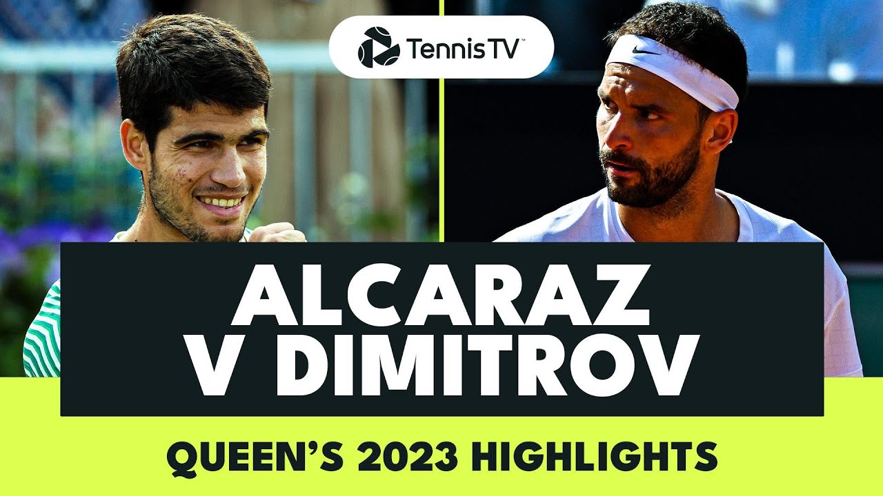 Carlos Alcaraz & Grigor Dimitrov Highlights! | Queen’s 2023 Highlights ...