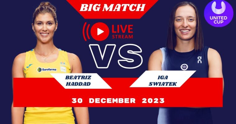 Wta Live Iga Swiatek Vs Beatriz Haddad Maia Wta United Cup Tennis