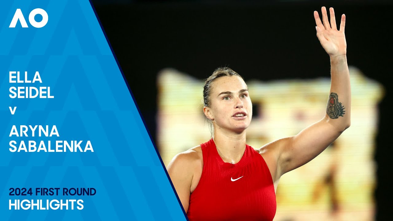 Ella Seidel V Aryna Sabalenka Highlights Australian Open 2024 First