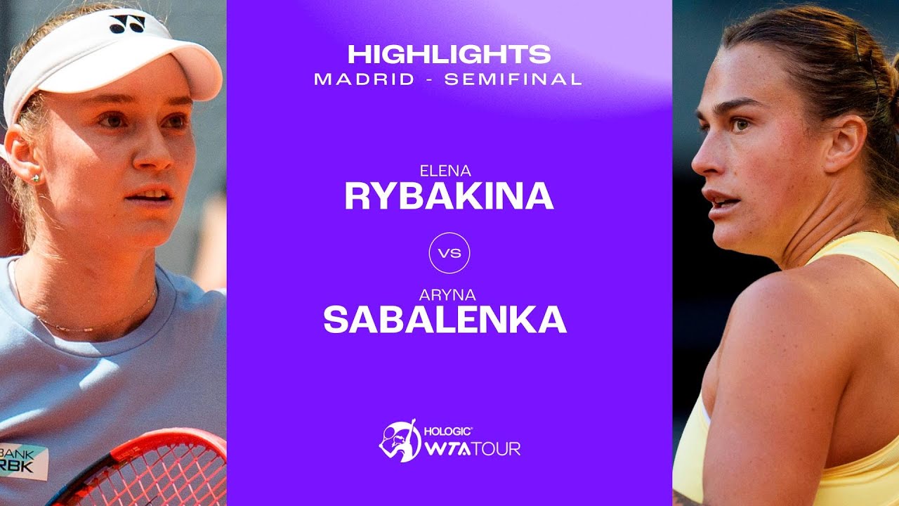 Elena Rybakina vs. Aryna Sabalenka | 2024 Madrid Semifinal | WTA Match