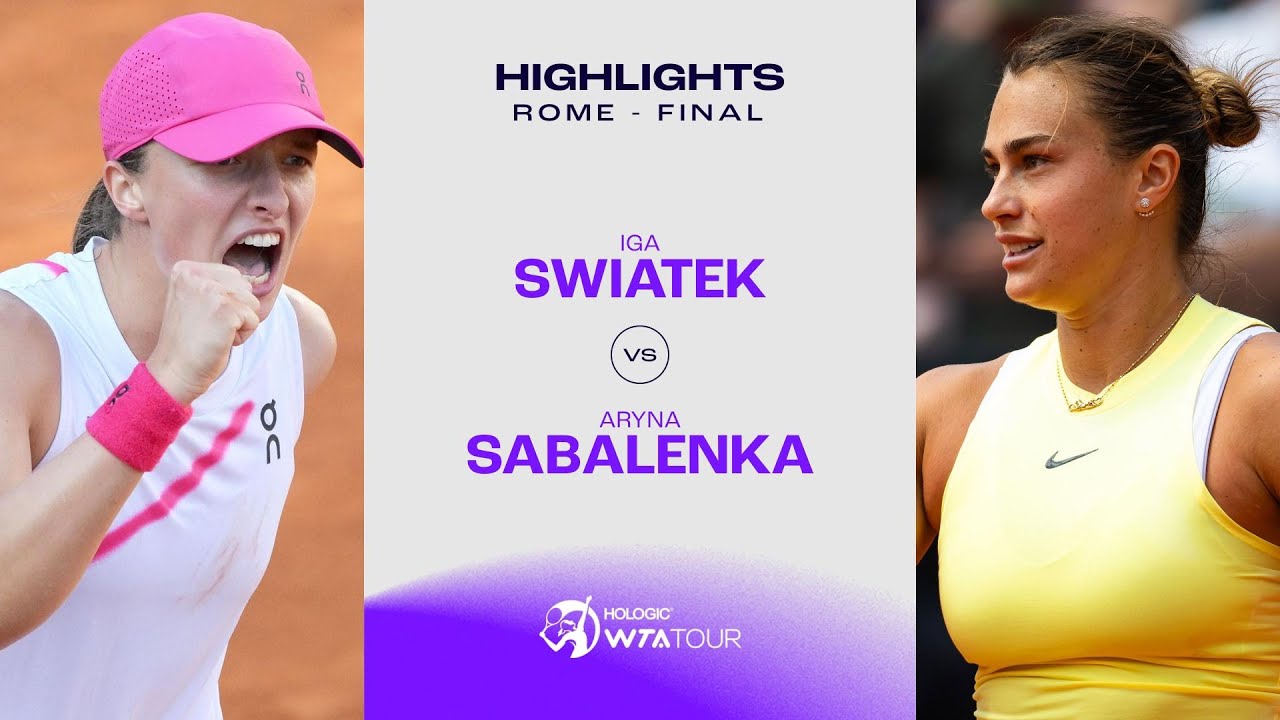 Iga Swiatek Vs Aryna Sabalenka Rome Final Wta Match