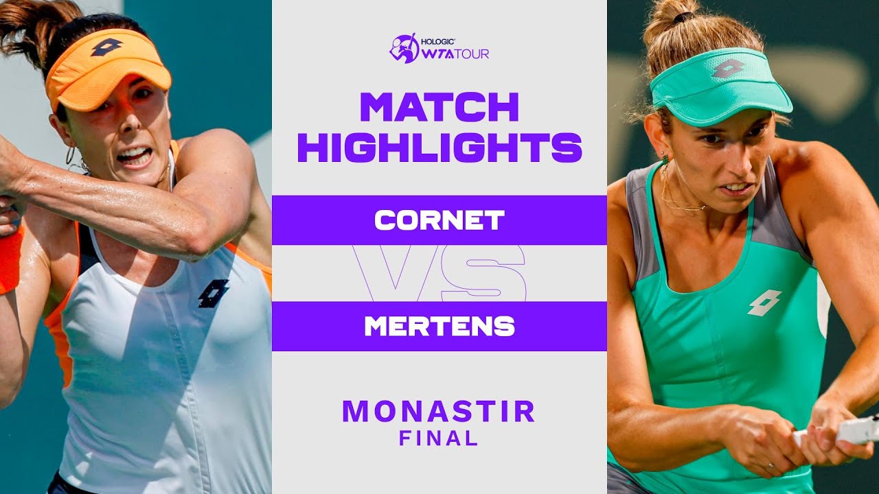 Alizé vs. Elise Mertens 2022 Monastir Final WTA Match