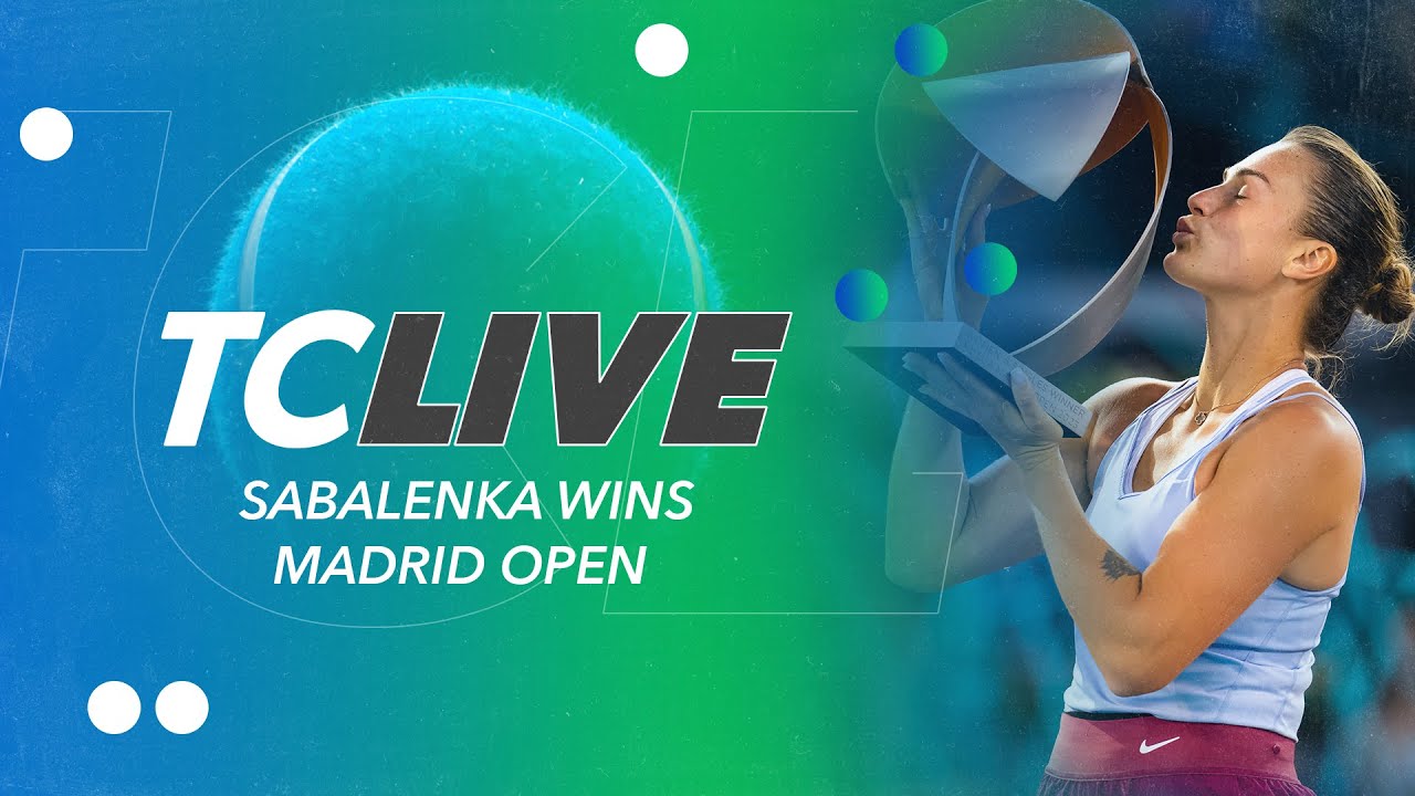 Aryna Sabalenka wins Madrid Open Tennis Channel Live テニスはフラミンゴにまかせろ！