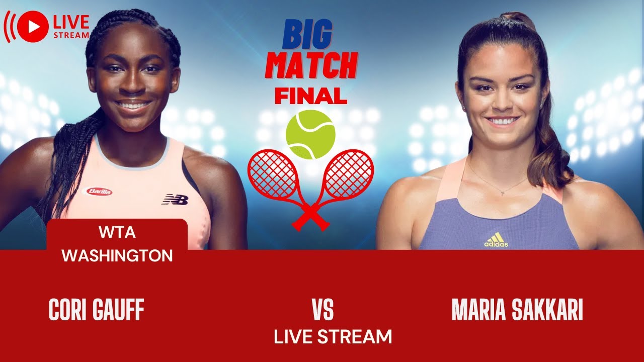 WTA LIVE CORI GAUFF VS MARIA SAKKARI WTA WASHINGTON 2023 TENNIS PREVIEW