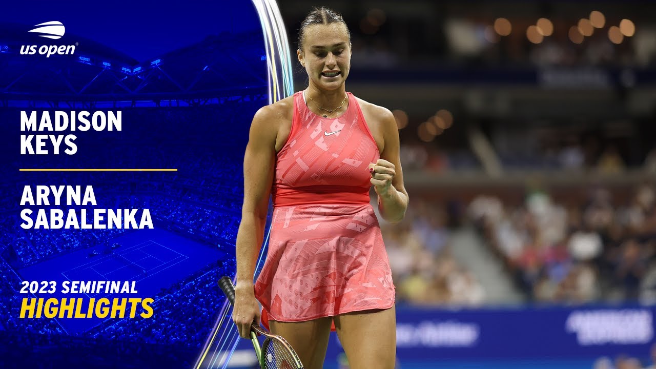 Madison Keys Vs. Aryna Sabalenka Highlights | 2023 US Open Semifinal ...