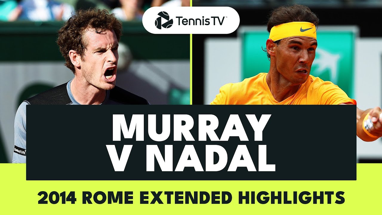 Epic Rafael Nadal vs Andy Murray Quarter-Final! | Rome 2014 Extended ...